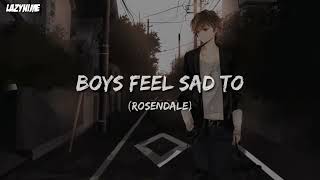 [Nightcore] Rosendale - Boys Feel Sad Too