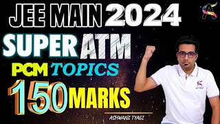 Super Important PCM Topics (ATM) For 150+ Marks -JEE Main-2024 #jee2024 #atm  #iitjee #nta