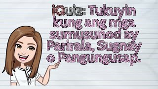 (FILIPINO)💡iQuiz: Tukuyin kung ang mga sumusunod ay Parirala, Sugnay o Pangungusap | #iQuestionPH