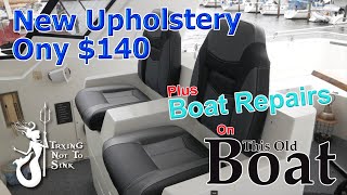 New Upholstery - Only $140!  Plus boat repairs, on This Old Boat! E207