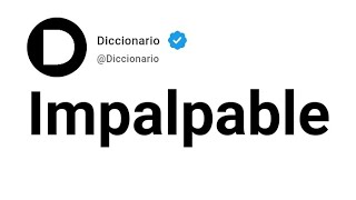 Impalpable Significado En Español