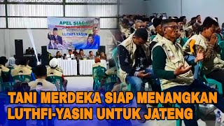 Apel Siaga Tani Merdeka: Bersama Menangkan Luthfi-Yasin untuk Jawa Tengah!