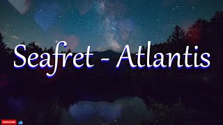 Seafret - Atlantis (Lyrics)