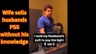 Wife sells husbands PS5 without his knowledge #compilation #blogger #tnc #comedy #relationships