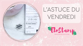 Astuce #28 : Coller parfaitement les étiquettes tampons