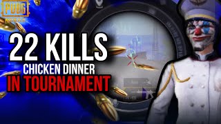 22 KILLS CHICKEN DINNER IN TOURNAMENT | PUBG MOBILE | oHIGHMAN