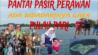 PANTAI PASIR PERAWAN PULAU PARI || ADA BIDADARI NIHHH