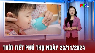 Thời tiết Phú Thọ ngày 23/11/2024 | Thời tiết Phú Thọ