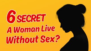 How Long Can a Woman Live Without Sex? || Women Sexuality