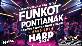 FUNKOT PONTIANAK FULL VOCAL AISHITERU 2 COVER X SEMUA BERLALU HARD 2024 - OKACOOL DEEJAY