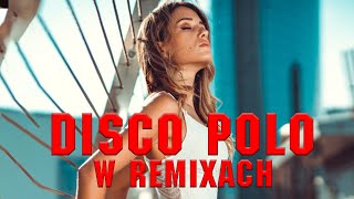 SKŁADANKA DISCO POLO 2024 💌💢 DISCO POLO 💌💢 DISCO POLO W REMIXACH 2024 💌💢 DISCO POLO 2024 REMIXY 💌💢