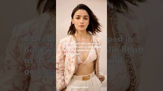  L'Oreal Paris has roped in Bollywood actress Alia Bhatt as its new global brand ambassador #news