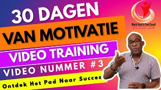 Ontdek De Weg Naar Success (#motivation #Video #Training) Video number #3