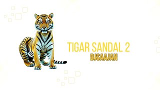 tigar ||  sandal  Remix Djsaajan