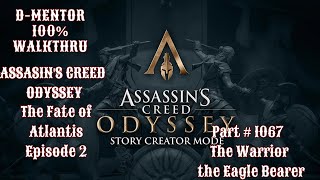 Assassin's Creed Odyssey 100% Walkthrough The Fate of Atlantis  The Warrior the Eagle Bearer