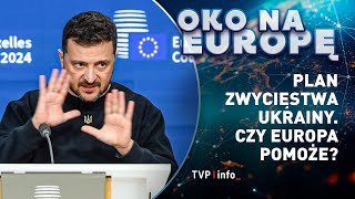 Plan zwycięstwa Zełenskiego. Czy Europa pomoże Ukrainie? | OKO NA EUROPĘ