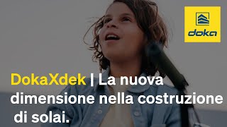 DokaXdek | La nuova dimensione nella costruzione di solai [IT]