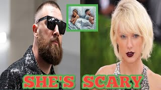 Travis Kelce Reveals How Scary Taylor Swift Has Become Since P Diddy's Arrest