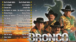 BRONCO EXITOS SUS MEJORES CANCIONES || BRONCO - MIX ROMÁNTICAS 2024