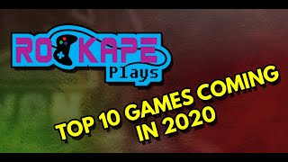 Top 10 Games Coming in 2020