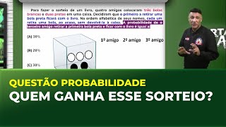 QUESTÃO PROBABILIDADE - QUEM GANHA ESSE SORTEIO? | Cortes Quarta Militar