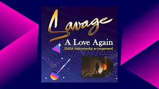 SAVAGE - A Love Again (SAGA Instrumental Arrangement)