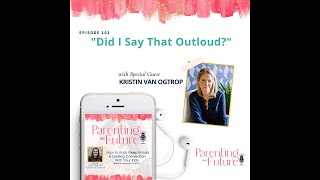 POF102: Did I Say That Outloud? With Kristin van Ogtrop