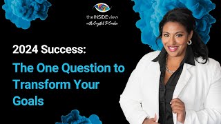 2024 Success: The One Question to Transform Your Goals | Dream Workshop Insight