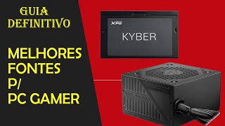 Melhor FONTE CUSTO BENEFÍCIO p/ seu PC GAMER 2024... 500W, 600W,700W,850W  80 PLUS, CYBENETICS...