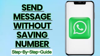 How to Send WhatsApp Messages Without Saving the Number | Quick & Easy Method