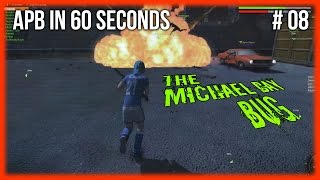 APB in 60 Seconds #8 [The Michael Bay Bug]