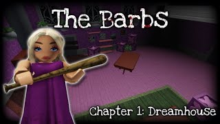 AAAH!!! BARB IS HERE! Roblox The Barbs Chapter 1: Escape Barb’s DreamHouse (Re-Uploaded)