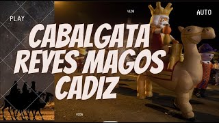 Asi es la cabalgata de reyes magos en Cadiz