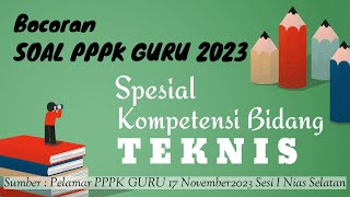 BOCORAN SOAL PPPK GURU KOMPETENSI TEKNIS 2023 - PART 2 Sumber dari Pelamar Jumat 17 Nov 2023 #pppk