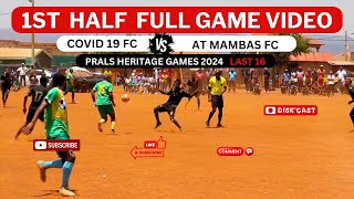 AT MAMBAS 🆚 COVID 19 FC | LAST 16 | PRALS HERITAGE GAMES | KASI DISKI TO THE WORLD | DISKCAST MZANSI