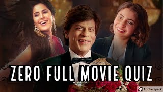 Zero Full Movie Quiz 2018 | ShahRukh Khan, Katrina Kaif and Anushka Sharma New Movie!