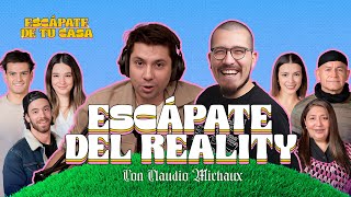 Escápate de tu Casa - Ep20: "Escápate del Reality” con Claudio Michaux