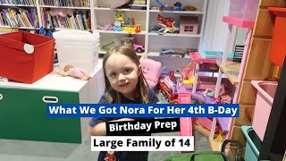 WHAT WE GOT NORA FOR HER 4TH BIRTHDAY | BIRTHDAY PREP | Large Family of 14 Daily Vlog