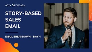 Ian Stanley | "Story-based Sales Email" (Proven Email Breakdowns 4/50)