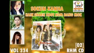 02 Kaik Snaeh Kbot Kom Bang Mok by aok sokun kanha [RHM Vol 344]