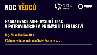 Paskalizace aneb vysoký tlak v potravinářském průmyslu i lékařství    Noc vědců 2020