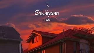 Sakhiyaan || Maninder Buttar Song || Slowed And Reverb Lofi Mix