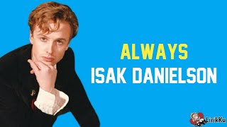 Always - Isak Danielson (Lyrics video dan terjemahan) - TikTok So say we'll be always