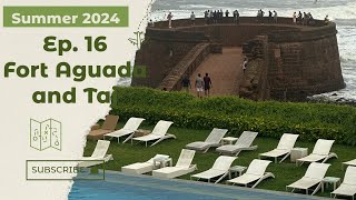 Summer 2024 -- Ep 16 - Taj and Fort Aguada