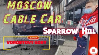 Moscow Cable Car Ride | Sparrow Hills | Amazing view over Moskva River