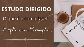 ESTUDO DIRIGIDO: o que é e como fazer - Explicação e exemplo