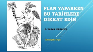 Plan yaparken önemli tarihler - R. Hakan Kırkoğlu