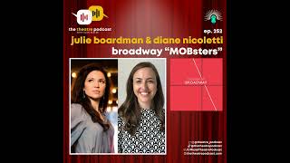 Ep252 - Julie Boardman and Diane Nicoletti: Creating Broadway's First Museum