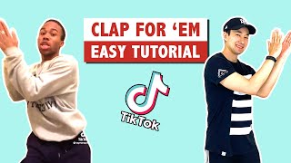 CLAP FOR EM (EASY TUTORIAL) | TIKTOK DANCE