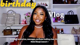 Weekly Vlog |Birthday staycation,massages,perfume making class,birthday dinner, Nicki Minaj Concert+